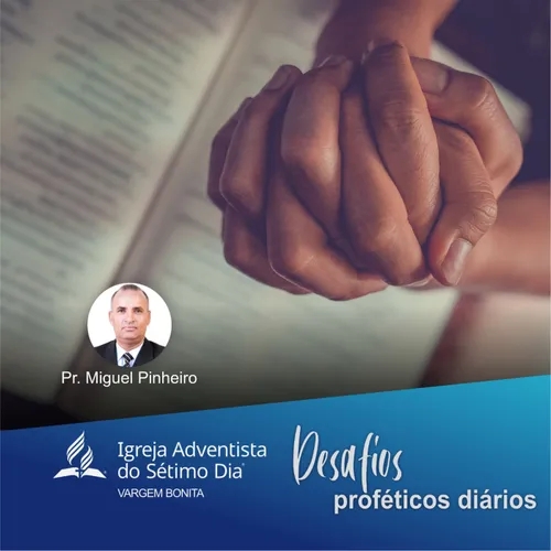 Desafios proféticos diários | Pr. Miguel Pinheiro
