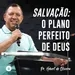 Salvação: O Plano Perfeito de Deus | Pr. Hebert de Oliveira