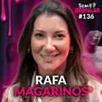 Rafa Magarinos (Maternidade) - Sem Groselha Podcast #136