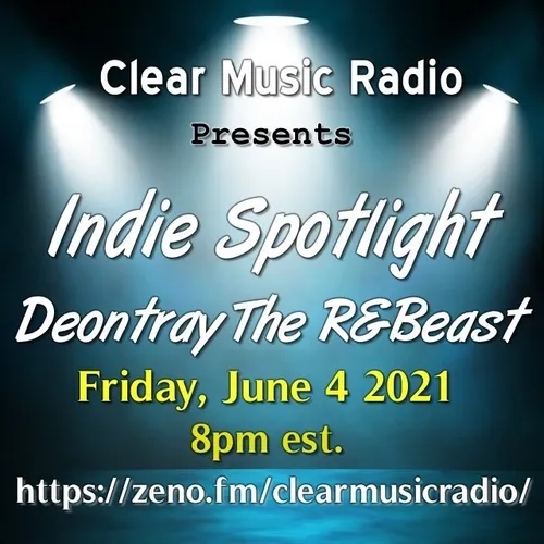 01. Indie Spotlight - Deontray The R&Beast Interview (full show)
