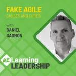 Fake Agile: Causes and Cures with Daniel Gagnon