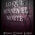 Pedro Conde Luque - Fragmento de "Lo que señala el norte" Leído por Pedro Conde Luque.