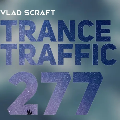 Vlad Scraft — Trance Traffic 277