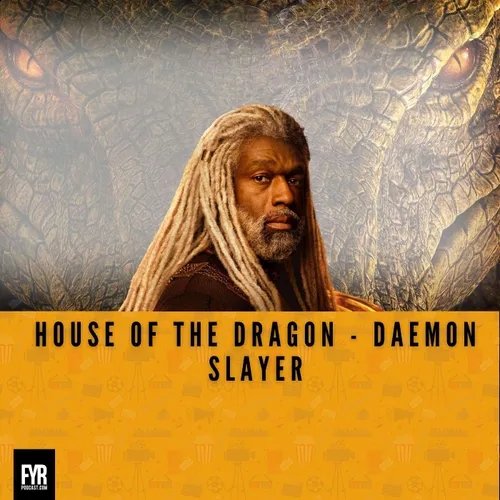 House of the Dragon - Daemon slayer