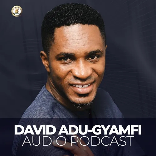 David Adu-Gyamfi Audio Podcast