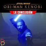 Obi-Wan Kenobi - Parte VI: Todo lo que queríamos ver