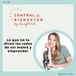 EP. 108 - Lo que no te dicen las redes de ser mamá y emprender