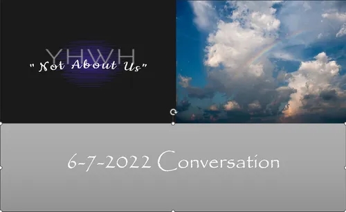 "Not About Us" Conversation 6/7/2022