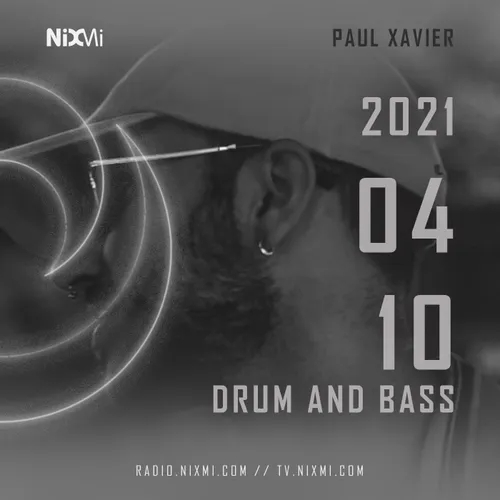 2021-04-10 - PAUL XAVIER - DRUM AND BASS