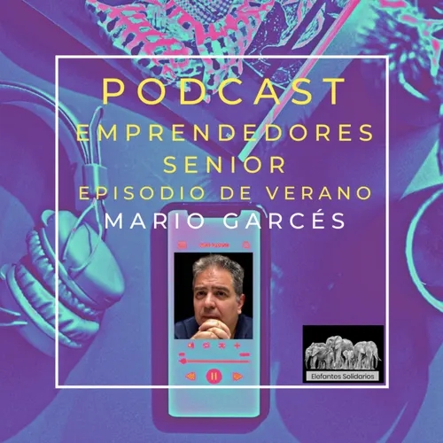 Episodios de Verano con Mario Garcés en Emprendedores Senior, hablamos de inteligencia artificial