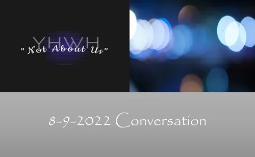 "Not About Us" Conversation 8/9/2022