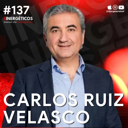 #137 Sinergeticos | Hice a CLOE el líder del mercado | Carlos RuizVelasco