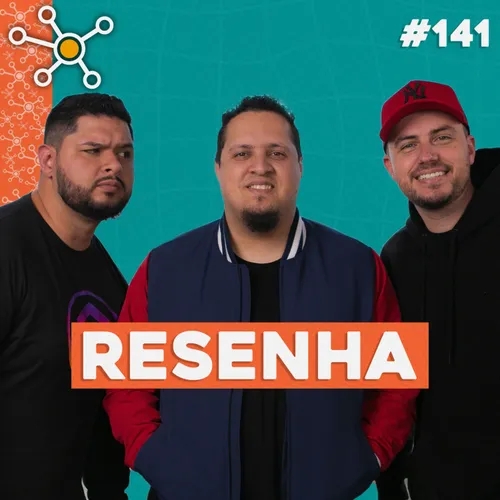 Resenha | HUB Podcast - EP 141