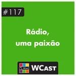 #117: Rádio, uma paixão