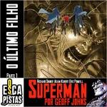 Os Escapistas – SUPERMAN POR GEOFF JOHNS #1: O ÚLTIMO FILHO