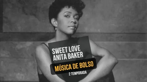 Sweet Love o doce amor musical de Anita Baker pérola do R&B