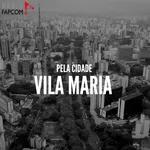 #128 Pela Cidade - Vila Maria 