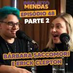 O GAÚCHO DO VAI QUE COLA! (Bárbara Saccomori e Erick Clepton) #48