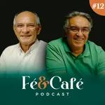 Fé e Café PodCast - #12