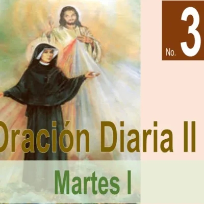 No. 3 - martes I. Serie 4: Oraciones Diarias II. Ministerio Divina Misericordia.
