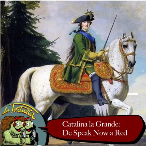 La Tortulia #238 &#8211; Catalina la Grande: De Speak Now a Red