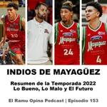E153: Indios de Mayagüez - Repaso Temporada 2022