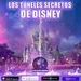 Los Túneles Secretos de Disney
