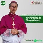 Dom Paulo #42 - 31º Domingo do Tempo Comum 30/10/2022