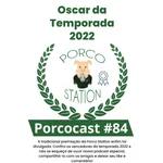 Porcocast #84- O Oscar da temporada 2022 do Palmeiras