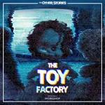 The Toy Factory: Episode 2 - Workshop