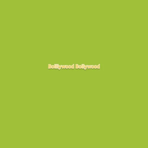Bolllywood Bollywood