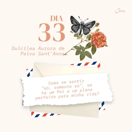 Dia 33 - Devocional Cartas para uma amiga - “Só, somente só”. Ou não? - Dulciléa Sant'Anna