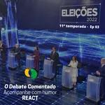 REACT AO VIVO: Debate candidatos à presidência do Brasil