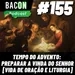 Bacon 155 - TEMPO DO ADVENTO: PREPARAR A VINDA DO SENHOR [VIDA DE ORAÇÃO E LITURGIA] │ Padre Rafael Sartori