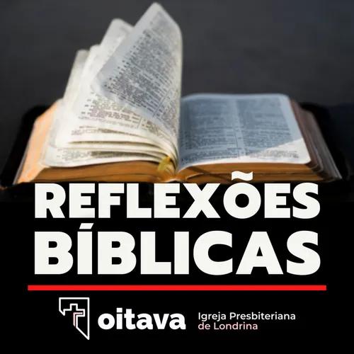 Reflexões Bíblicas - Oitava Igreja Presbiteriana de Londrina