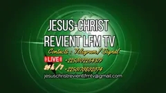 JESUS-CHRIST REVIENT LFM TV