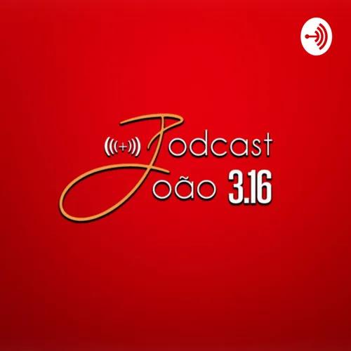 Podcast João 3.16
