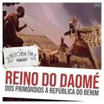 110 Reino do Daomé: dos primórdios à República do Benim
