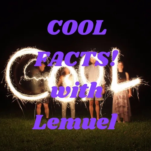 COOL FACTS! with Lemuel 
