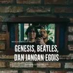 mencari wisdom #6 : Genesis, Beatles, Jangan egois bersama Ajie Gergaji