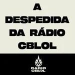 Rádio CBLOL 39 - Despedida da Rádio CBLOL
