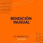 Bendición Inusual - Pr. Daniel Ruiz