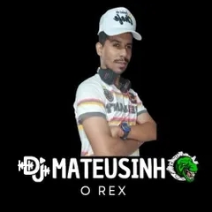 DJ MATEUSINHO O REX