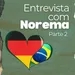 #306 - Entrevista com Norema | Da Alemanha para o Brasil (Parte 2)