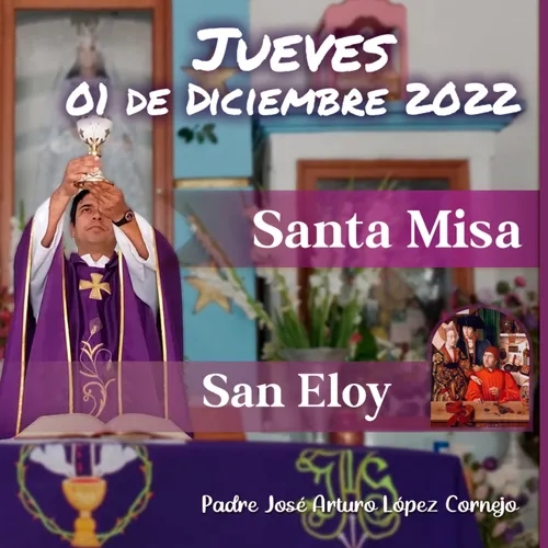 ✅ MISA DE HOY jueves 01 de Diciembre 2022 - Padre Arturo Cornejo