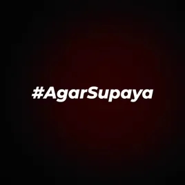 #AgarSupaya
