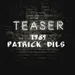 Teaser - Patrick Dils