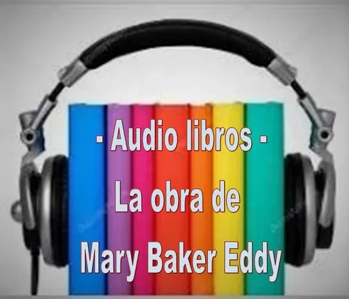 La obra de Mary Baker Eddy en audio