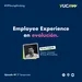 EPISODIO 99: Employee Experience en evolución