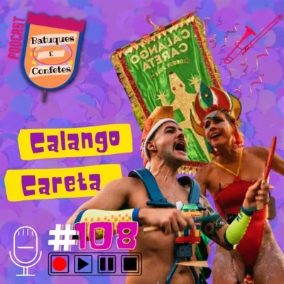 Calango Careta 🦎 Igor Eugenio e a Tâmara Oliveira - Batuques e Confetes #108